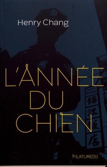 Couverture du livre « L'année du chien » de Henry Chang aux éditions Filatures