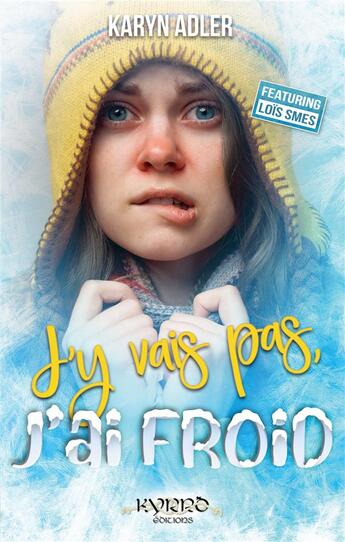 Couverture du livre « J'y vais pas, j'ai froid » de Karyn Adler aux éditions Kyrro