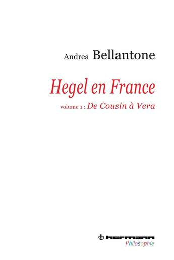 Couverture du livre « Hegel en France t.1 ; de Cousin à Vera » de  aux éditions Hermann