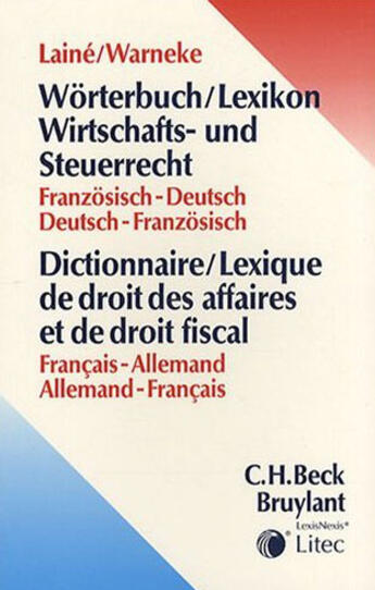 Couverture du livre « Dictionnaire/lexique francais-allemand allemand-francais en droit des affaires et droit fiscal » de Laine Warneke aux éditions Lexisnexis