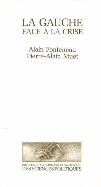 Couverture du livre « La gauche face à la crise » de Alain Fonteneau et Muet/Pierre-Alain aux éditions Presses De Sciences Po