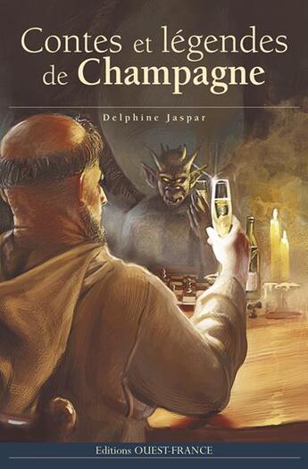Couverture du livre « Contes et légendes de Champagne » de Delphine Jaspar aux éditions Ouest France