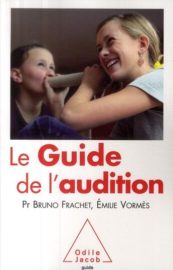 Couverture du livre « Le guide de l'audition » de Frachet+Vormes aux éditions Odile Jacob