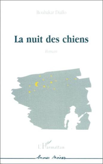 Couverture du livre « La nuit des chiens » de Boubakar Diallo aux éditions L'harmattan