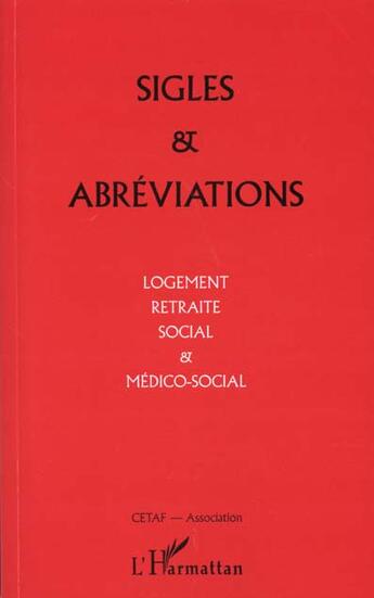 Couverture du livre « Sigles et abreviations - logement, retraite social et medico-social » de  aux éditions L'harmattan