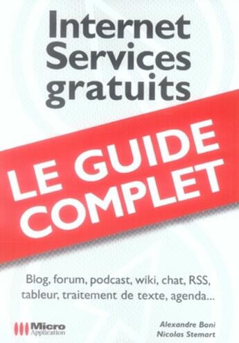 Couverture du livre « Internet, services gratuits » de Alexandre Boni et Nicolas Stemart aux éditions Micro Application