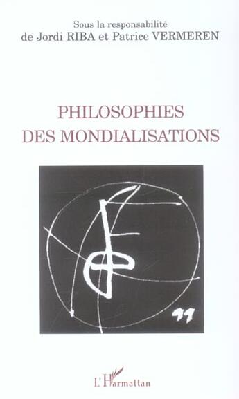 Couverture du livre « Philosophies des mondialisations » de Vermeren/Riba aux éditions L'harmattan