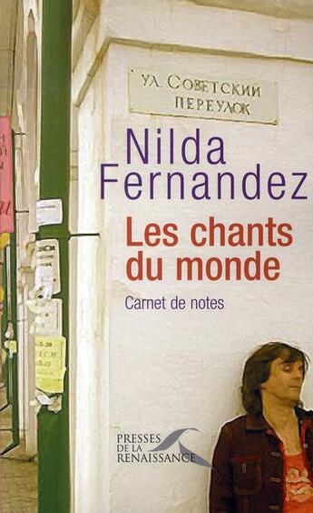 Couverture du livre « Les chants du monde, carnet de notes » de Nilda Fernandez aux éditions Presses De La Renaissance