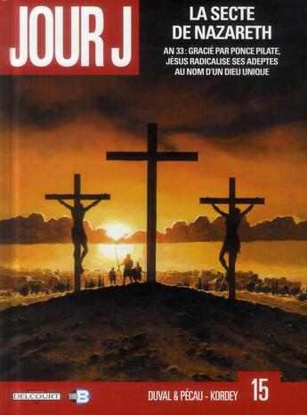 Couverture du livre « Jour J Tome 15 : la secte de Nazareth » de Fred Duval et Jean-Pierre Pecau et Igor Kordey aux éditions Delcourt