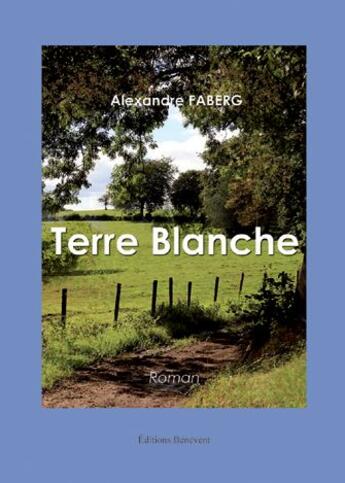 Couverture du livre « Terre blanche » de Alexandre Faberg aux éditions Benevent