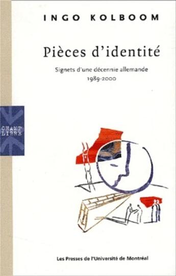 Couverture du livre « Pieces d'identite - signets d'une decennie allemande, 1989-2000 » de Kolboom Ingo aux éditions Pu De Montreal