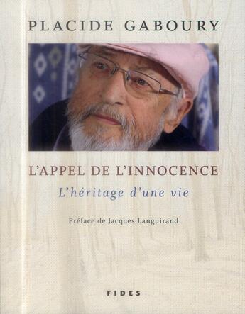 Couverture du livre « L'appel de l'innocence ; l'héritage d'une vie » de Placide Gaboury aux éditions Fides