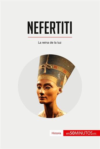 Couverture du livre « Nefertiti » de 50minutos aux éditions 50minutos.es