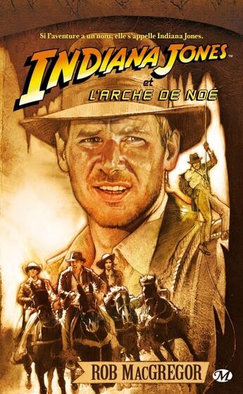 Couverture du livre « Indiana Jones Tome 4 : et l'arche de Noé » de Rob Macgregor aux éditions Bragelonne