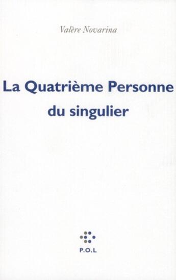 Couverture du livre « La quatrième personne du singulier » de Valere Novarina aux éditions P.o.l