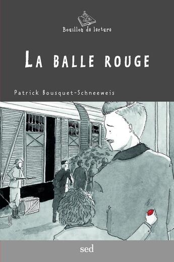 Couverture du livre « LA BALLE ROUGE » de Patrick Bousquet-Schneeweis aux éditions Editions Sed