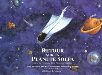 Couverture du livre « Retour sur la planète Solfa T.3 ; suite de l'histoire de la princesse Souzon » de France Racine et Dominique Babel aux éditions Tricorne