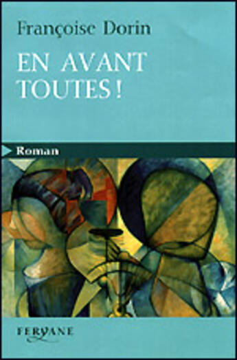 Couverture du livre « En avant toutes » de Francoise Dorin aux éditions Feryane