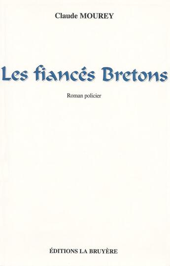 Couverture du livre « Les Fiances Bretons » de Claude Mourey aux éditions La Bruyere