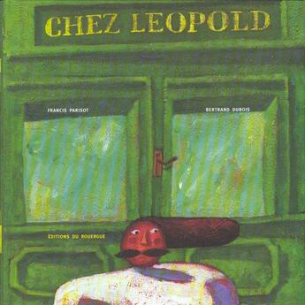 Couverture du livre « Chez leopold » de Francis Parisot aux éditions Rouergue