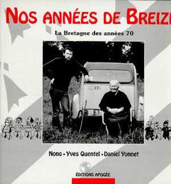 Couverture du livre « Nos annees de breizh » de Nono Quentel/Yonne Y aux éditions Apogee