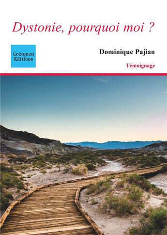 Couverture du livre « Dystonie, pourquoi moi ? » de Dominique Pajian aux éditions Coetquen