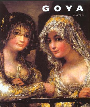 Couverture du livre « Goya » de Fred Licht aux éditions Citadelles & Mazenod