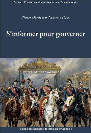 Couverture du livre « S'informer pour gouverner » de Laurent Coste aux éditions Maison Sciences De L'homme D'aquitaine