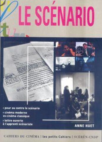 Couverture du livre « Le scénario » de Anne Huet aux éditions Cahiers Du Cinema