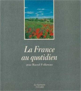 Couverture du livre « La France au quotidien » de Raoul Follereau aux éditions Jubile