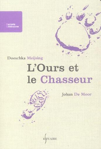 Couverture du livre « L'ours et le chasseur » de Doescka Meijsing et Johan De Moor aux éditions Estuaire Belgique