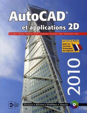 Couverture du livre « AutoCAD et applications 2D (édition 2010) » de Shumaker/Madsen aux éditions Reynald Goulet