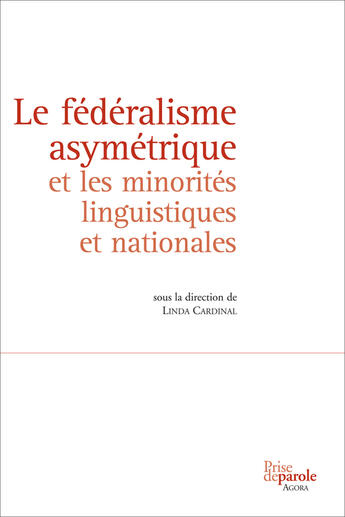 Couverture du livre « Le fédéralisme asymétrique et les minorités linguistiques et nationales » de Linda Cardinal aux éditions Prise De Parole