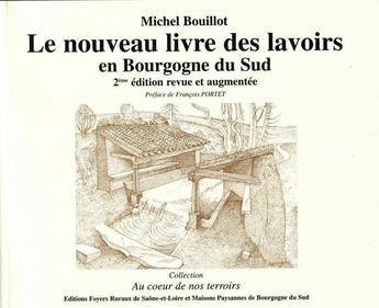 Couverture du livre « Le nouveau livre des lavoirs en Bourgogne du sud » de Michel Bouillot aux éditions Fdfr