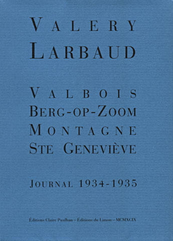 Couverture du livre « Journal 1934-1935 ; Valbois - Berg-Op-Zoom - Montagne Ste Geneviève » de Valery Larbaud aux éditions Claire Paulhan