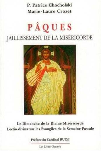 Couverture du livre « Paques - jaillissement de la misericorde - le dimanche de la divine misericorde - lectio divina sur » de Chocholski/Crozet aux éditions Livre Ouvert