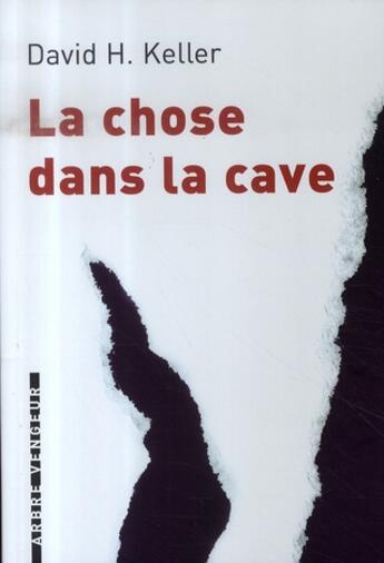 Couverture du livre « La chose dans la cave » de David H. Keller aux éditions L'arbre Vengeur