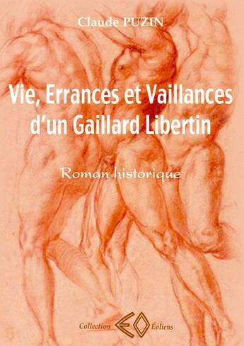 Couverture du livre « Vie, errances et vaillances d'un gaillard libertin » de Claude Puzin aux éditions Erosonyx