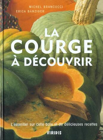 Couverture du livre « La Courge A Decouvrir » de Brancucci et Banziger aux éditions Viridis