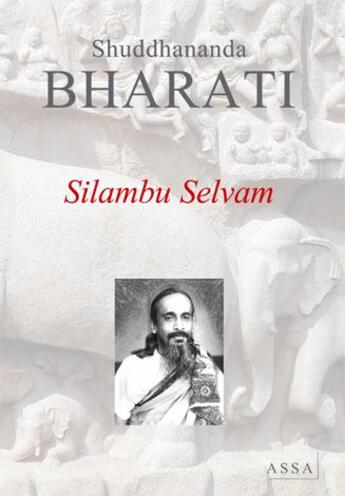 Couverture du livre « Silambu selvam » de Bharati Shuddhananda aux éditions Assa