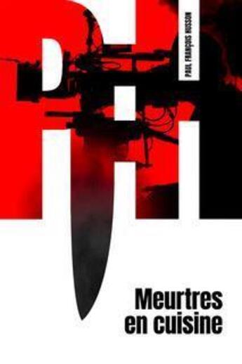 Couverture du livre « Meurtres en cuisine (2e édition) » de Paul Francois Husson aux éditions Editions Pfh