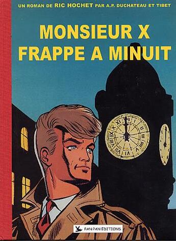 Couverture du livre « Ric Hochet Hors-Série : monsieur X frappe à minuit » de Tibet et Andre-Paul Duchateau aux éditions Pan Pan