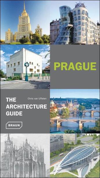 Couverture du livre « Prague ; the architecture guide » de Chris Van Uffelen aux éditions Braun