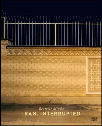 Couverture du livre « Beatrice minda iran interrupted /anglais/allemand » de Minda Beatrice/David aux éditions Hatje Cantz