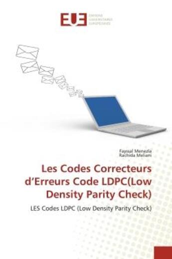 Couverture du livre « Les codes correcteurs d'erreurs code ldpc(low density parity check) - les codes ldpc (low density pa » de Menezla/Meliani aux éditions Editions Universitaires Europeennes