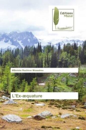 Couverture du livre « L'ex-aequature » de Mossahou M R. aux éditions Muse