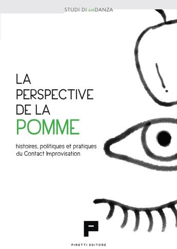 Couverture du livre « La perspective de la pomme : histoires, politiques et pratiques du Contact Improvisation » de  aux éditions Les Presses Du Reel