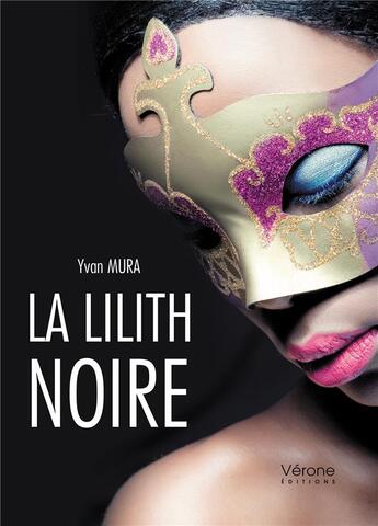 Couverture du livre « La lilith noire » de Yvan Mura aux éditions Verone