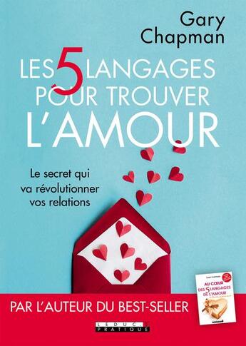 Couverture du livre « Les 5 langages pour trouver l'amour ; le secret qui va révolutionner vos relations » de Gary Chapman aux éditions Leduc