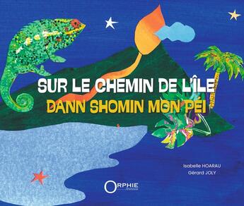 Couverture du livre « Sur le chemin de l'ile - dann shomin mon pei » de Isabelle Hoarau aux éditions Orphie